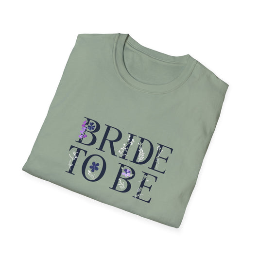 Flower Pressed - Bride to Be Unisex Softstyle T-Shirt