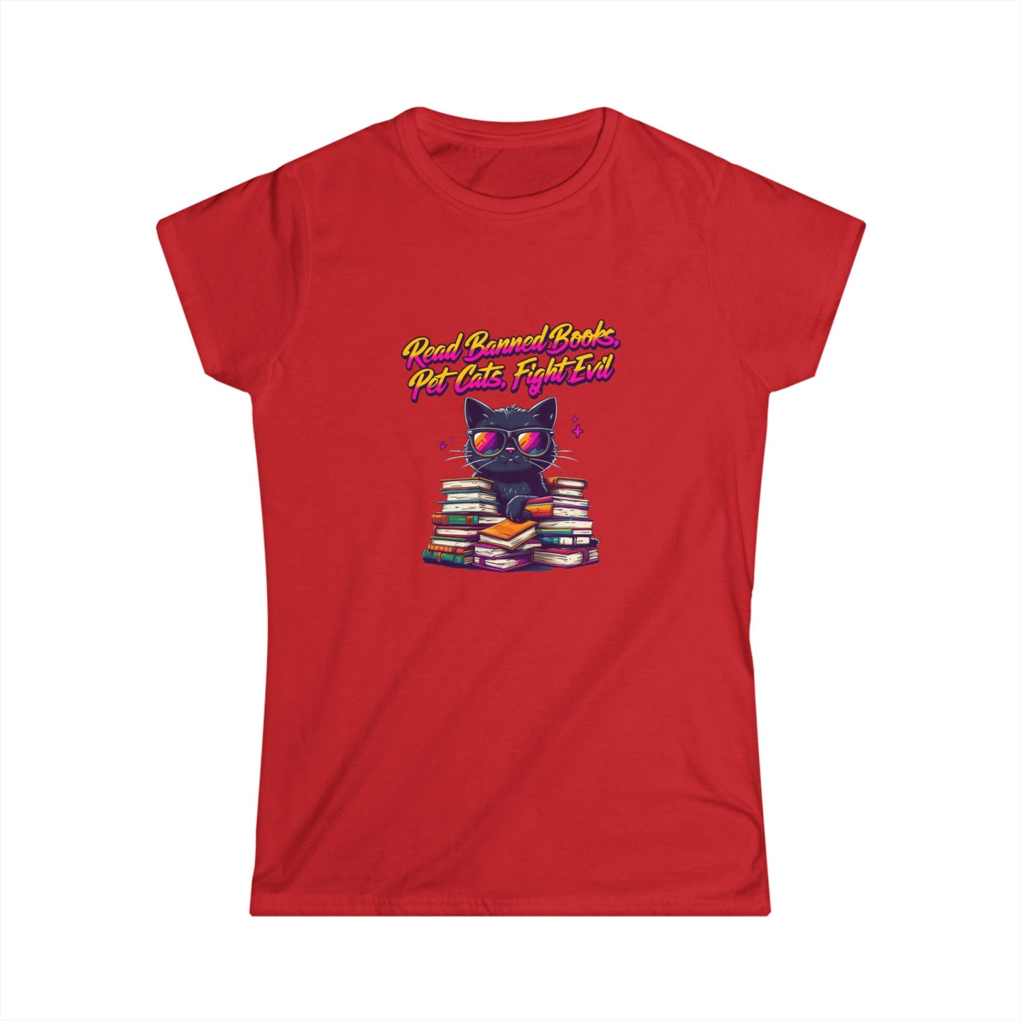 Read Banned Books, Pet Cats, Fight Evil Women's Softstyle Tee