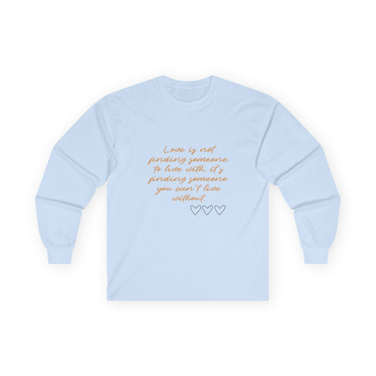 Can't Live Without Unisex Ultra Cotton Long Sleeve Tee