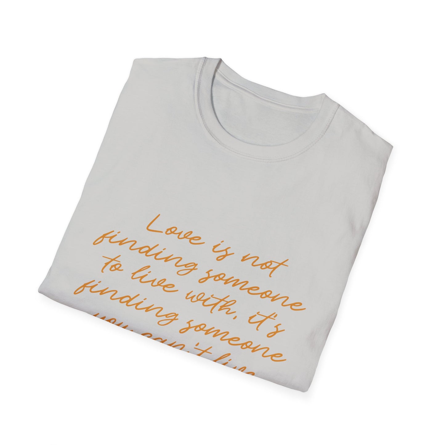 Can't Live Without Unisex Softstyle T-Shirt