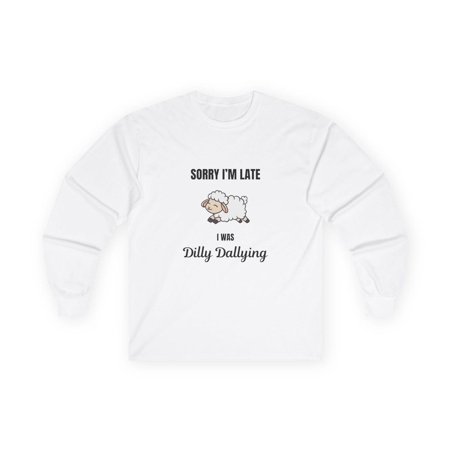 I was Dilly Dallying Unisex Ultra Cotton Long Sleeve Tee