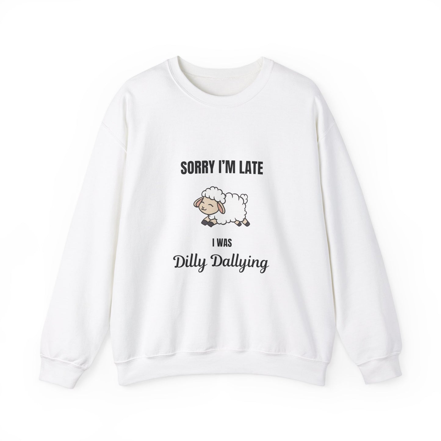 I was Dilly Dallying Unisex Heavy Blend™ Crewneck Sweatshirt