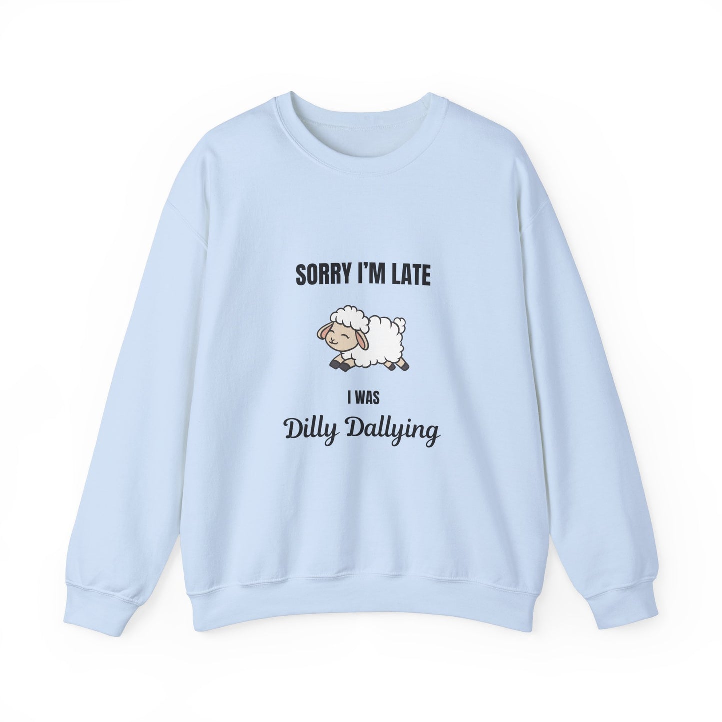 I was Dilly Dallying Unisex Heavy Blend™ Crewneck Sweatshirt