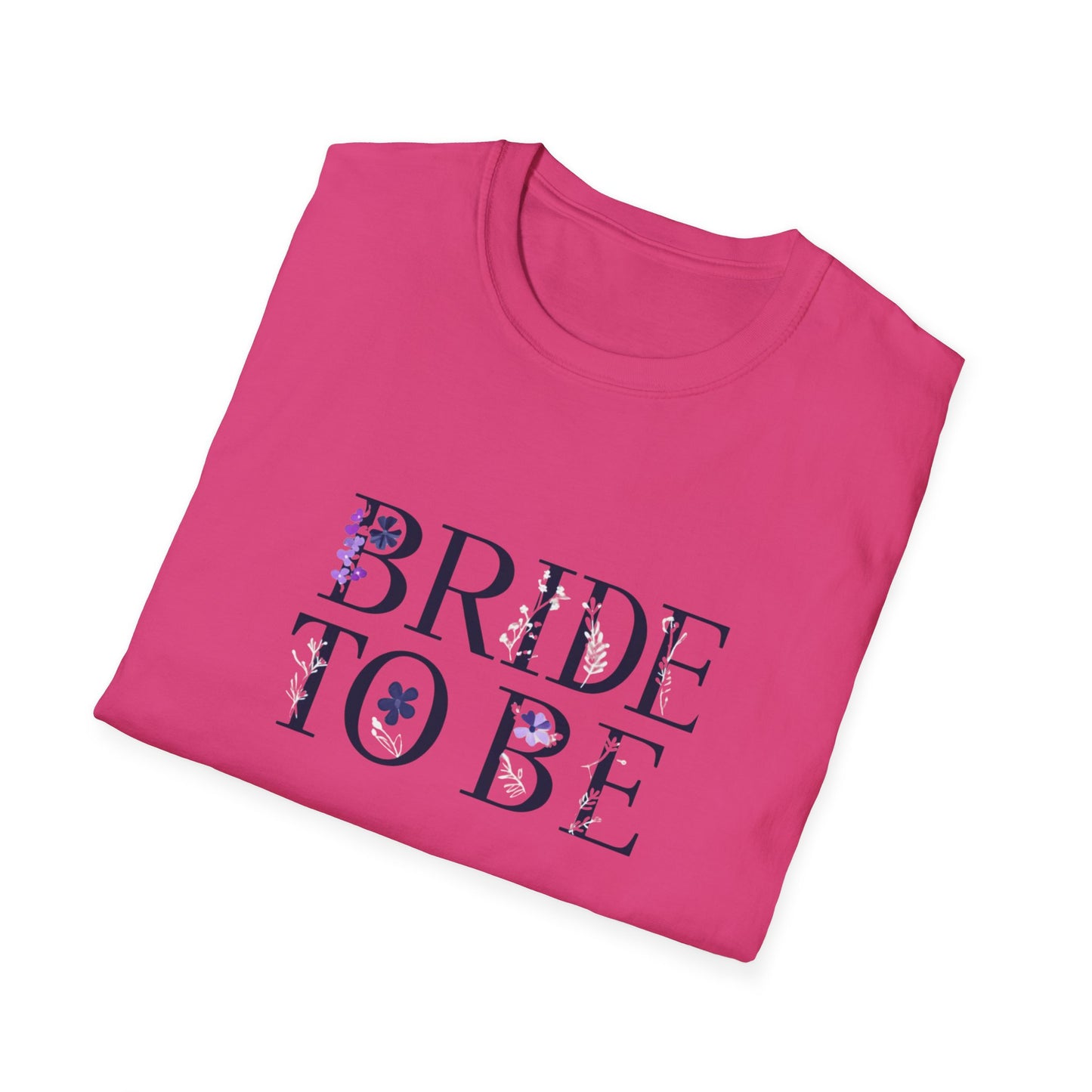 Flower Pressed - Bride to Be Unisex Softstyle T-Shirt