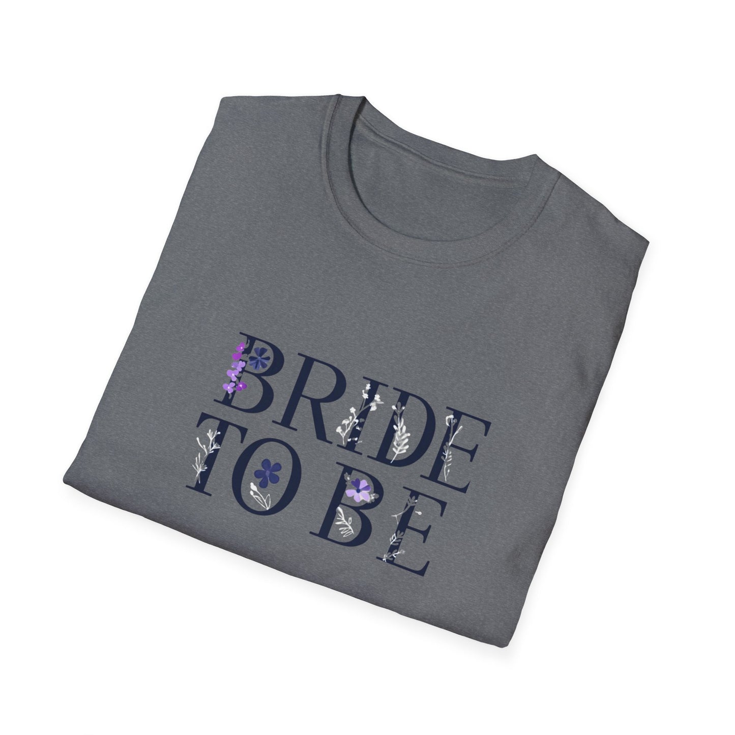 Flower Pressed - Bride to Be Unisex Softstyle T-Shirt