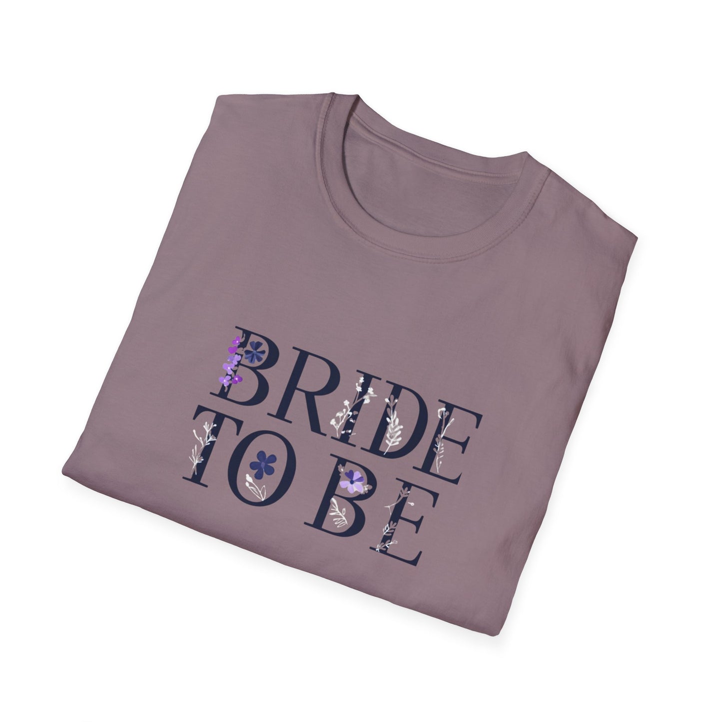 Flower Pressed - Bride to Be Unisex Softstyle T-Shirt