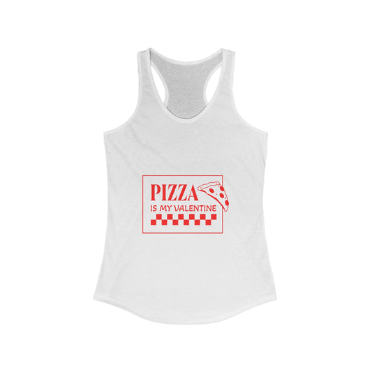 Pizza is My Valentine Women's Ideal Racerback Tank