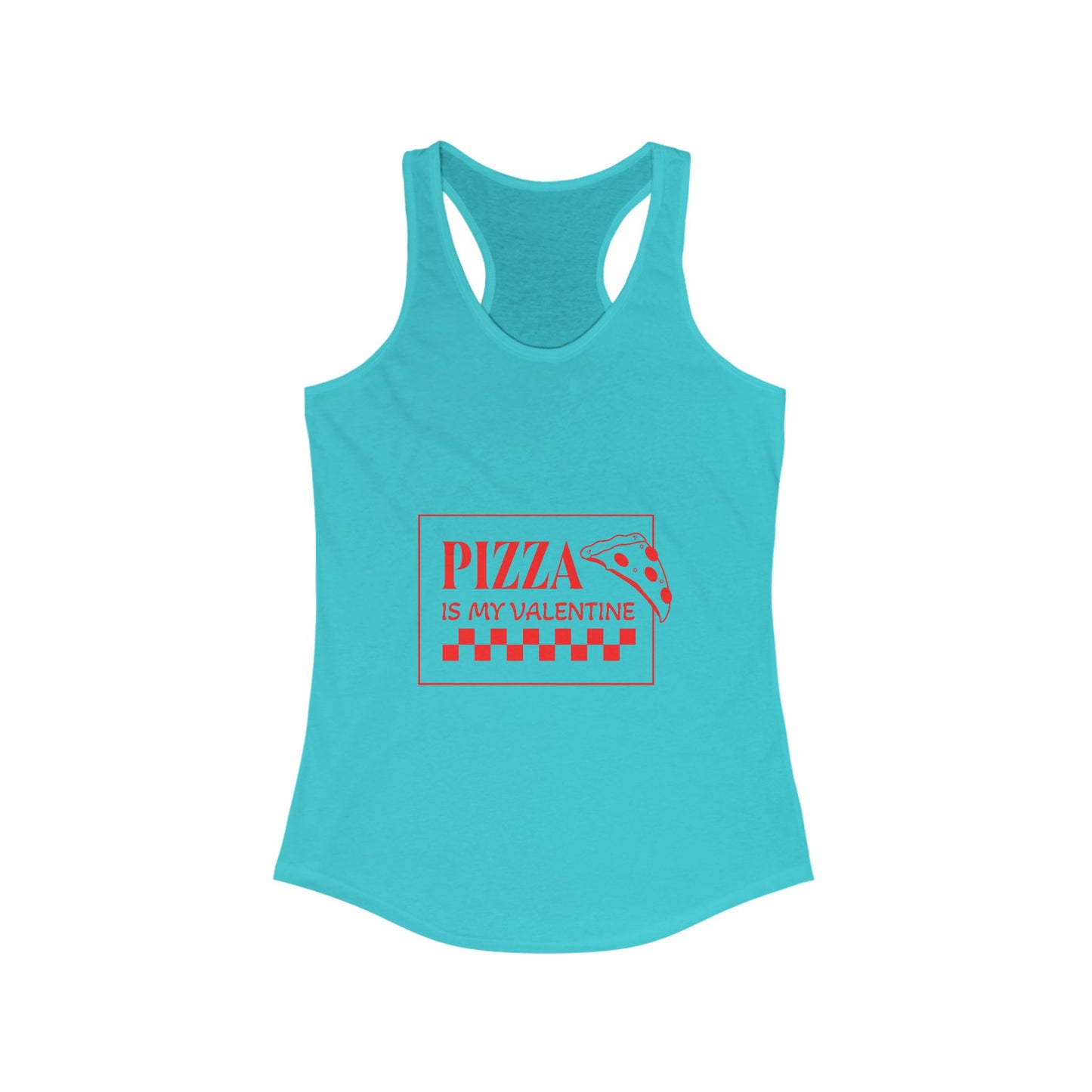 Pizza is My Valentine Women's Ideal Racerback Tank