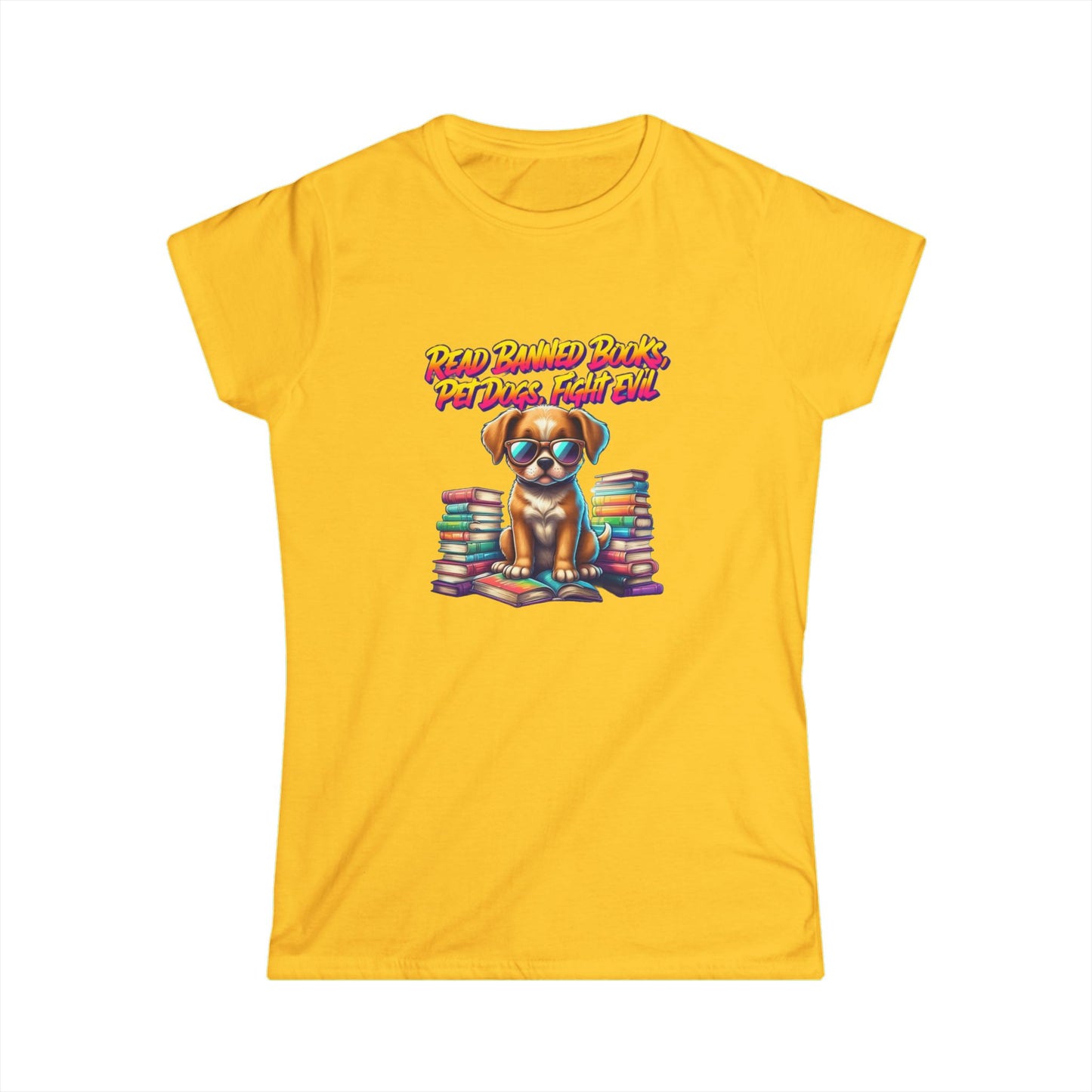 Read Banned Books, Pet Dogs, Fight Evil Women's Softstyle Tee